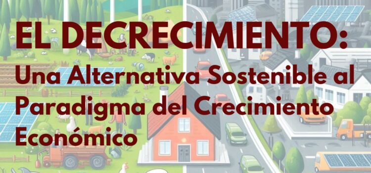 El Decrecimiento: Una Alternativa Sostenible